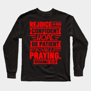 Romans 12:12 Long Sleeve T-Shirt